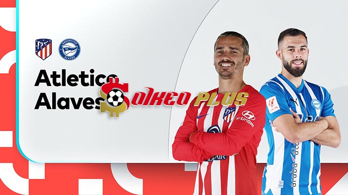 Máy Tính Soi Kèo: Atletico Madrid vs Alaves, 3h ngày 30/10/2023