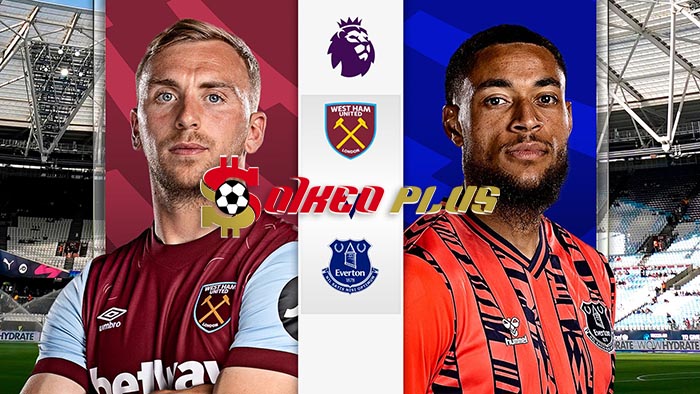 Máy Tính Soi Kèo: West Ham vs Everton, 20h ngày 29/10/2023
