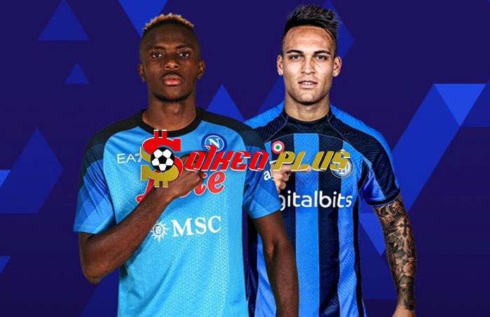 Soi Kèo: Napoli vs Inter Milan, 2h ngày 23/01/2024