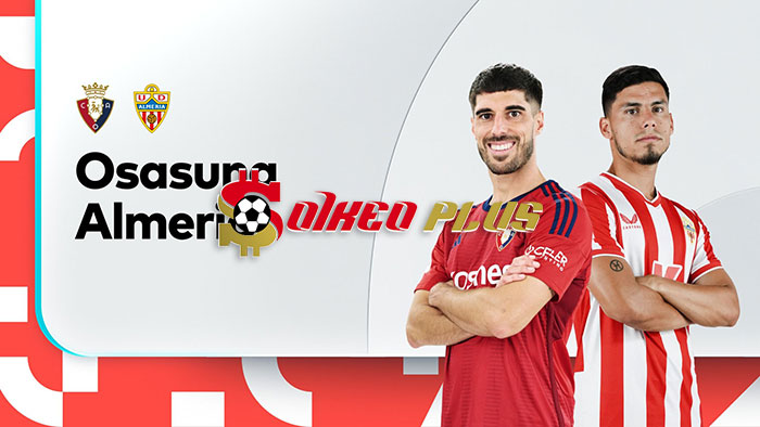 Soi Kèo: Osasuna vs Almeria, 23h ngày 04/01/2024