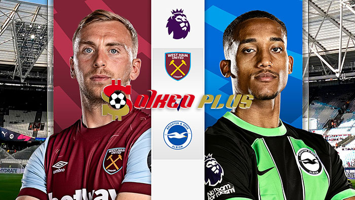 Soi Kèo: West Ham vs Brighton, 2h30 ngày 03/01/2024