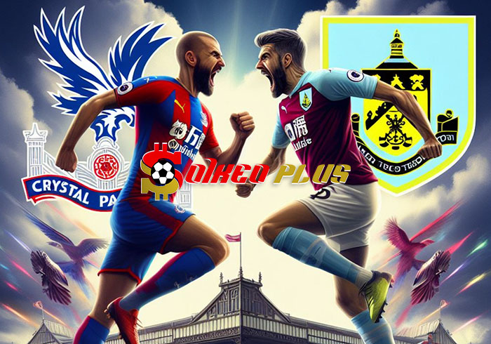 Soi Kèo: Crystal Palace vs Burnley, 22h ngày 24/02/2024