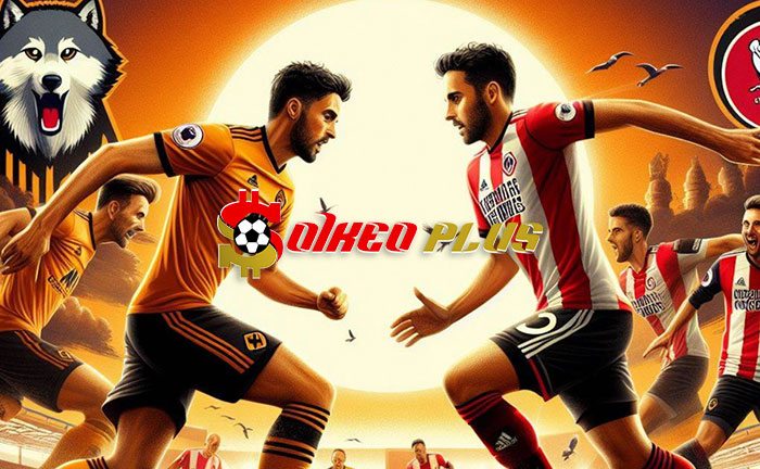 Soi Kèo: Wolves vs Sheffield Utd, 20h30 ngày 25/02/2024