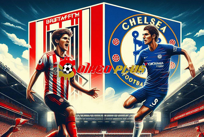 Soi Kèo: Brentford vs Chelsea, 22h ngày 02/03/2024