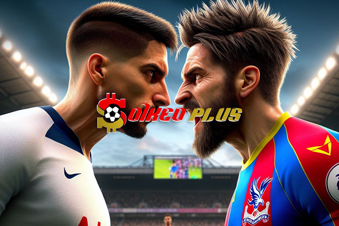 Soi Kèo: Tottenham vs Crystal Palace, 22h ngày 02/03/2024