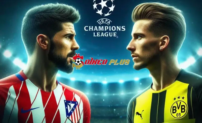 Soi Kèo Dự Đoán: Atletico Madrid vs Dortmund, 2h ngày 11/04/2024