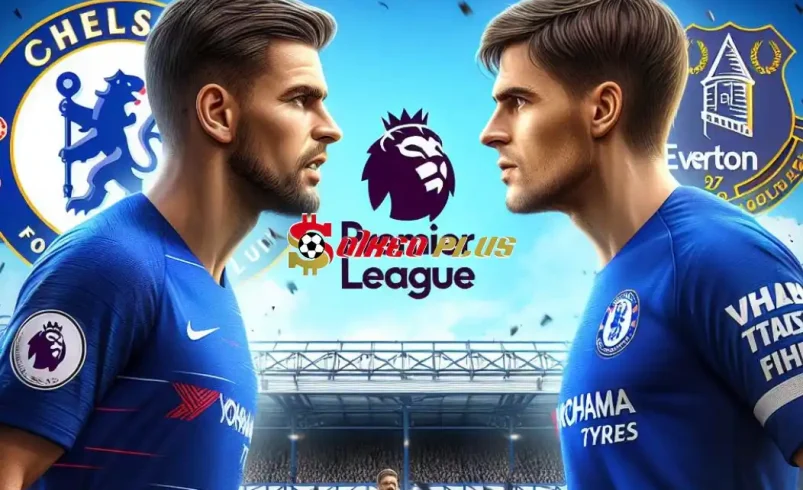 Soi Kèo Dự Đoán: Chelsea vs Everton, 2h ngày 16/04/2024
