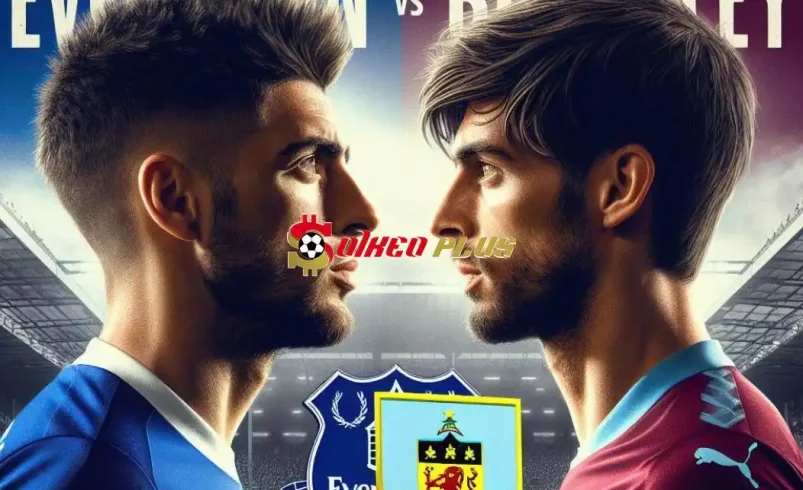 Soi Kèo Dự Đoán: Everton vs Burnley, 21h ngày 06/04/2024
