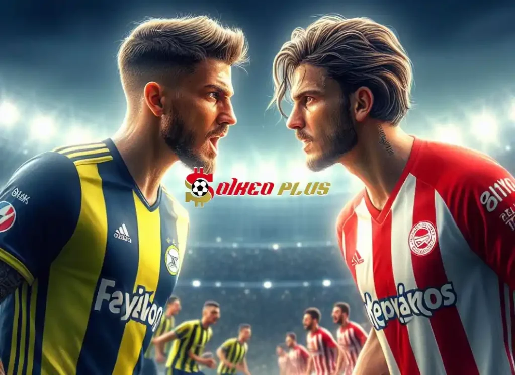 Soi Kèo Dự Đoán: Fenerbahce vs Olympiacos, 2h ngày 19/04/2024