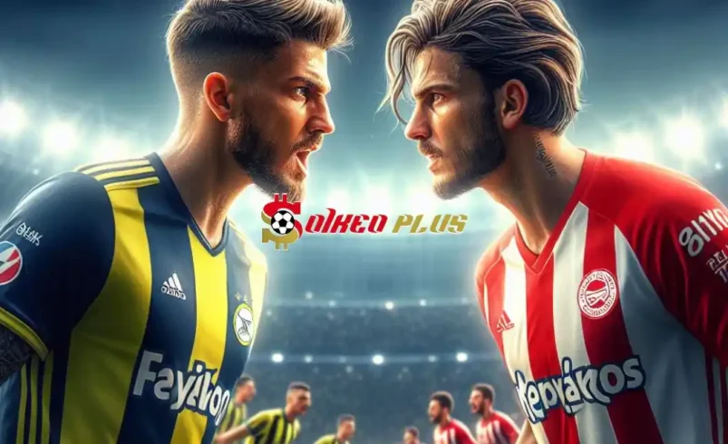 Soi Kèo Dự Đoán: Fenerbahce vs Olympiacos, 2h ngày 19/04/2024