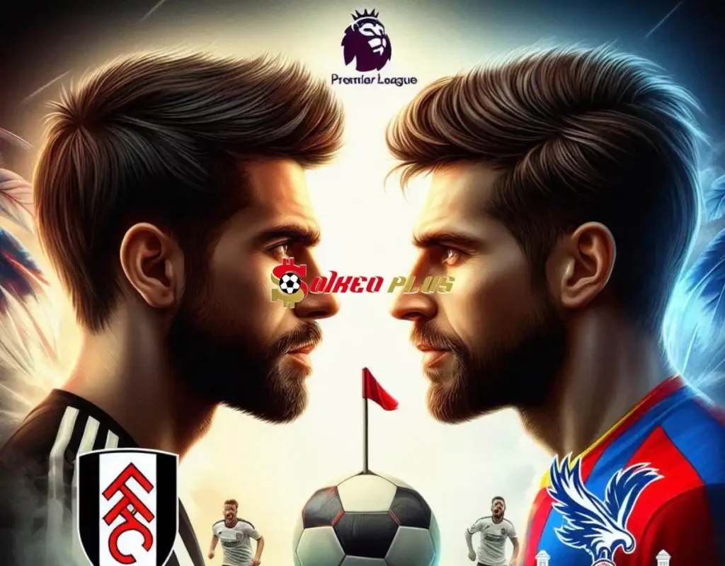 Soi Kèo Dự Đoán: Fulham vs Crystal Palace, 21h ngày 27/04/2024