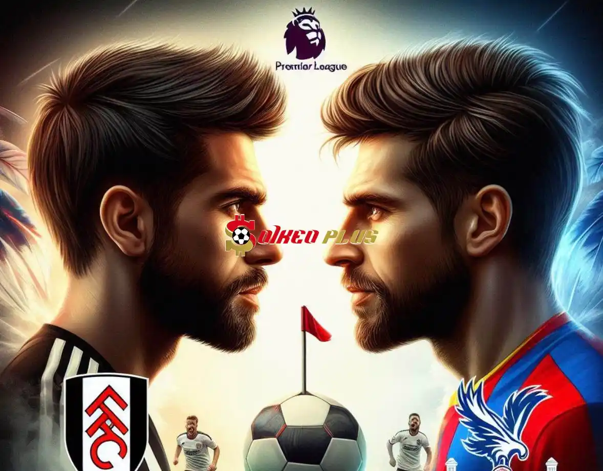 Soi Kèo Dự Đoán: Fulham vs Crystal Palace, 21h ngày 27/04/2024