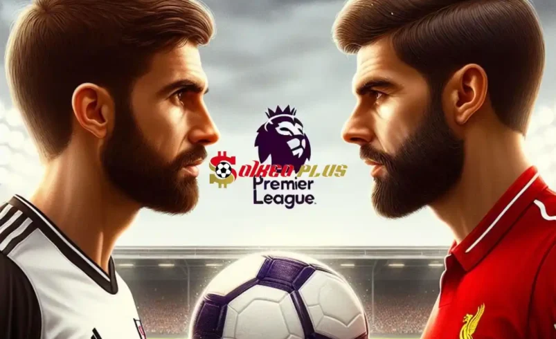 Soi Kèo Dự Đoán: Fulham vs Liverpool, 22h30 ngày 21/04/2024