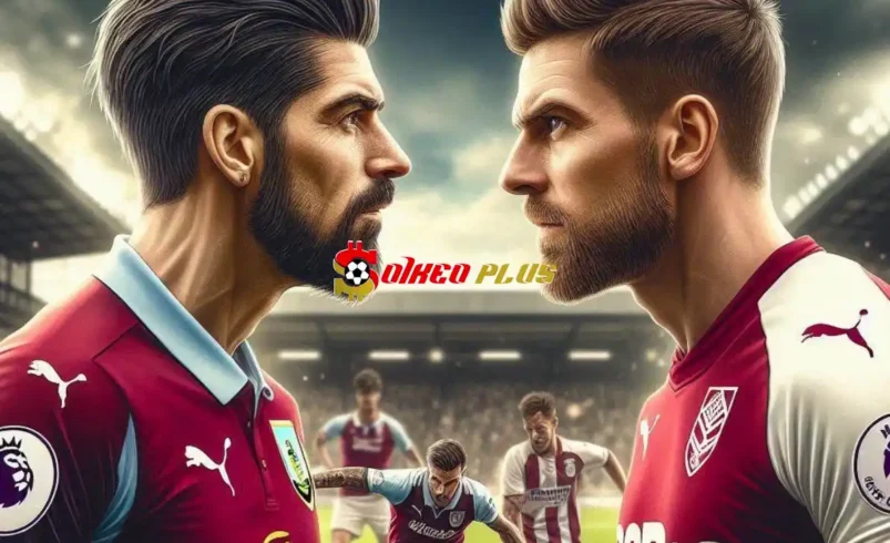 Soi Kèo Dự Đoán: Burnley vs Nottingham, 22h ngày 19/05/2024