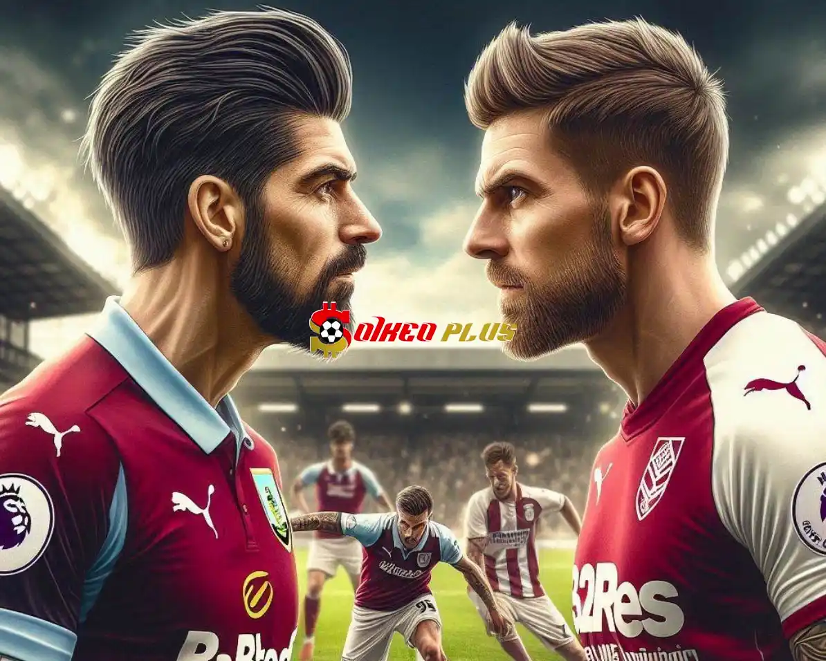 Soi Kèo Dự Đoán: Burnley vs Nottingham, 22h ngày 19/05/2024