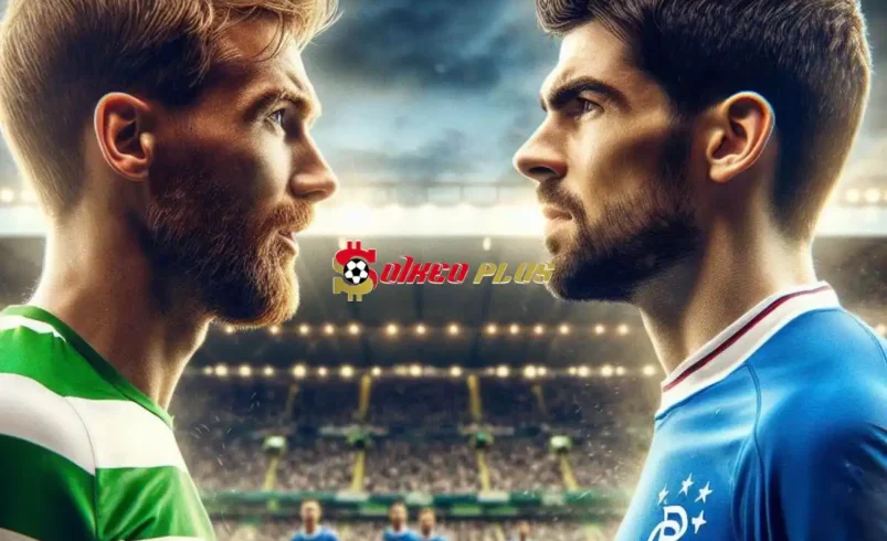 Soi Kèo Dự Đoán: Celtic vs Rangers, 21h ngày 25/05/2024