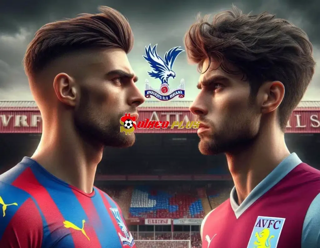 Soi Kèo Dự Đoán: Crystal Palace vs Aston Villa, 22h ngày 19/05/2024