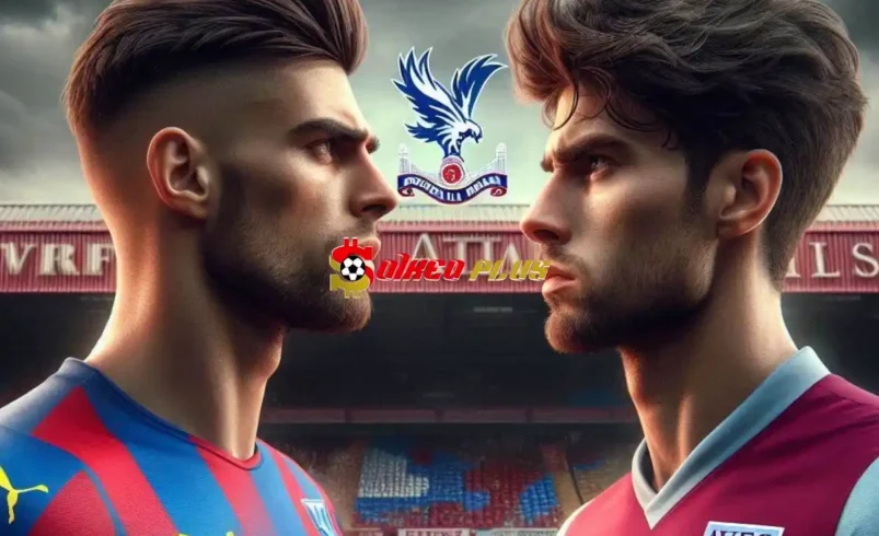Soi Kèo Dự Đoán: Crystal Palace vs Aston Villa, 22h ngày 19/05/2024