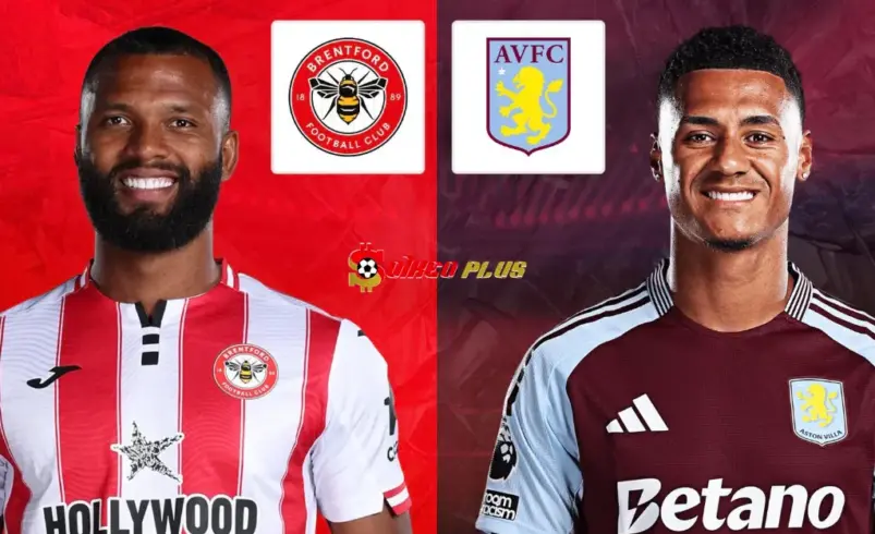 Soi Kèo Dự Đoán: Brentford vs Aston Villa, 2h ngày 17/09/2025
