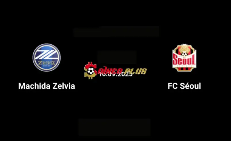 Soi Kèo Dự Đoán: Machida Zelvia vs Seoul FC, 17h ngày 16/09/2025